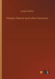 Title: Human Nature and other Sermons, Author: Joseph Butler