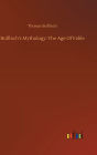 Bulfinch's Mythology: The Age Of Fable