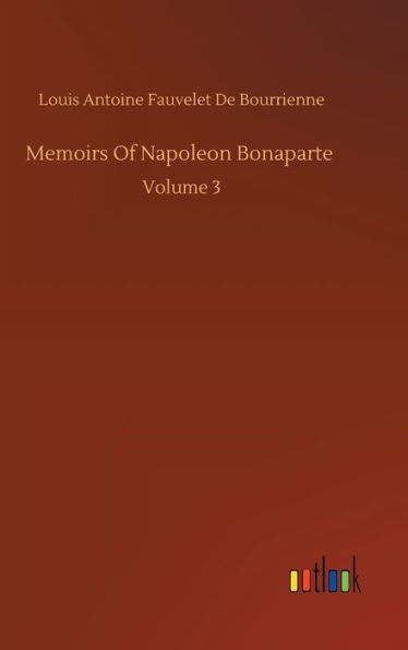 Memoirs Of Napoleon Bonaparte