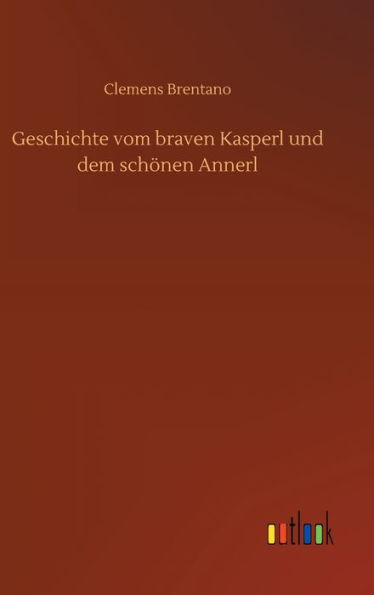 Geschichte vom braven Kasperl und dem schönen Annerl