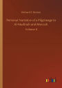 Personal Narrative of a Pilgrimage to Al-Madinah and Meccah