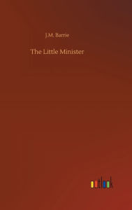 Title: The Little Minister, Author: J. M. Barrie