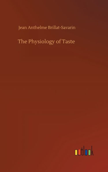 The Physiology of Taste