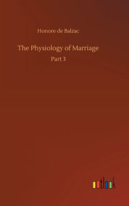 Title: The Physiology of Marriage, Author: Honore de Balzac