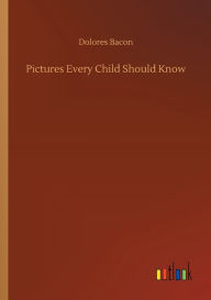 Title: Pictures Every Child Should Know, Author: Dolores Bacon