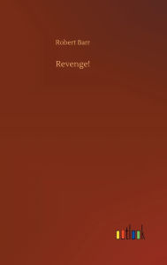 Title: Revenge!, Author: Robert Barr