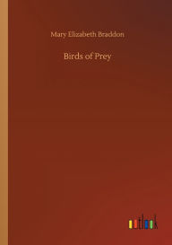 Title: Birds of Prey, Author: Mary Elizabeth Braddon