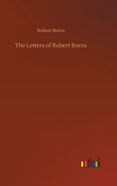 The Letters of Robert Burns