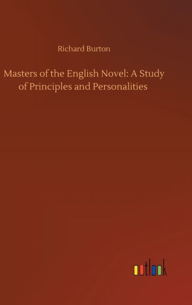 Masters of the English Novel: A Study of Principles and Personalities