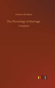 Title: The Physiology of Marriage, Author: Honore de Balzac