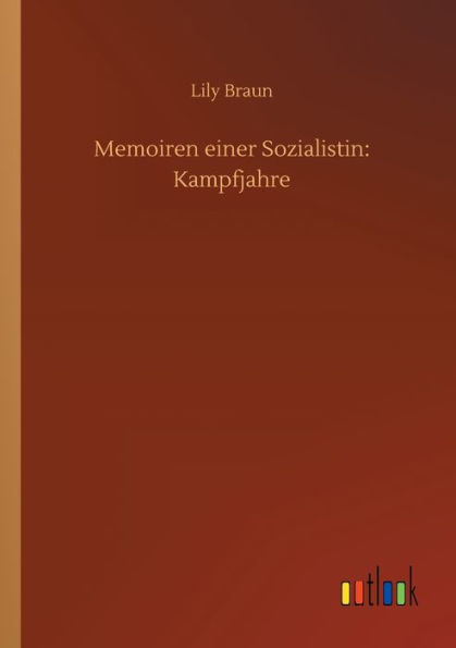 Memoiren einer Sozialistin: Kampfjahre