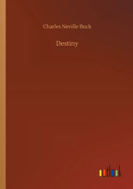 Title: Destiny, Author: Charles Neville Buck