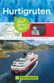 Title: Bruckmann Reiseführer Hurtigruten: Zeit für das Beste: Highlights, Geheimtipps, Wohlfühladressen., Author: Hans-Joachim Spitzenberger