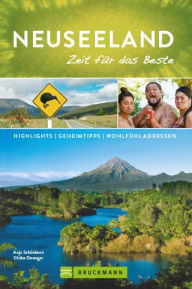 Title: Bruckmann Reiseführer Neuseeland: Zeit für das Beste: Highlights, Geheimtipps, Wohlfühladressen., Author: Anja Schönborn