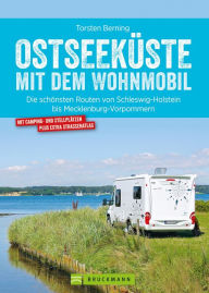 Title: Bruckmann Wohnmobil-Guide: Ostseeküste mit dem Wohnmobil. Routen in Schleswig-Holstein und Mecklenburg-Vorpommern.: Camping- und Stellplätze, GPS-Daten, Übersichtskarten und Kartenatlas, Author: Torsten Berning