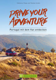 Title: Drive your adventure - Portugal mit dem Van entdecken, Author: Clémence Polge