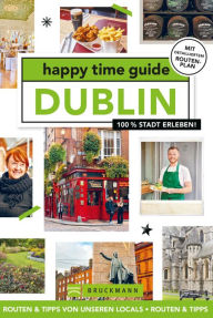Title: happy time guide Dublin: 100 % Stadt erleben, Author: Kim van der Veer