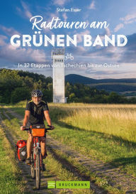 Title: Radtouren am Grünen Band: In 32 Etappen von Tschechien bis zur Ostsee, Author: Stefan Esser
