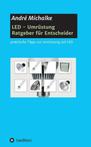 Title: LED - Ratgeber für Entscheider, Author: André Michalke