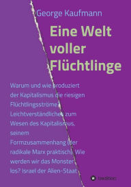 Title: Eine Welt voller Flüchtlinge, Author: George Kaufmann
