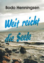 Weit reicht die Seele