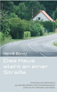 Title: Das Haus steht an einer Straße, Author: Henrik Bönitz