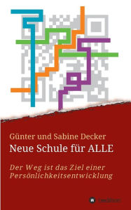 Title: Neue Schule für ALLE, Author: Günter und Sabine Decker