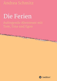 Title: Die Ferien, Author: Andrea Schmitz