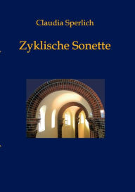 Title: Zyklische Sonette, Author: Claudia Sperlich