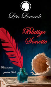 Title: Blutige Sonette: Baumanns zweiter Fall, Author: Lisa Lenardi