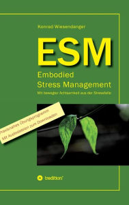 Title: ESM-Embodied Stress Management, Author: Konrad Wiesendanger