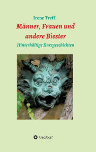 Title: Männer, Frauen und andere Biester, Author: Irene Treff