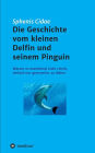 Die Geschichte vom kleinen Delfin und seinem Pinguin