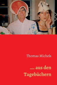 Title: ... aus den Tagebüchern, Author: Thomas Michels