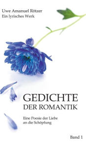 Title: Gedichte der Romantik, Author: Uwe Amanuel Rötzer