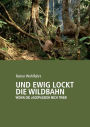 Und ewig lockt die Wildbahn
