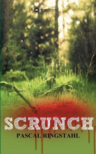 Title: SCRUNCH, Author: Pascal Ringstahl