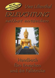 Title: Erleuchtung selbst entdecken, Author: Uwe Lilienthal