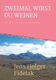 Title: ZWEIMAL WIRST DU WEINEN, Author: Jens Holger Fidelak