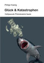 Gluuml;ck amp; Katastrophen