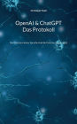 OpenAI & ChatGPT - Das Protokoll: Die Grenzen meiner Sprache sind die Grenzen meiner Welt