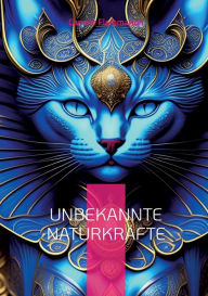 Title: Unbekannte Naturkrï¿½fte: Erklï¿½rungen, Theorien und Lehrmeinungen, Author: Camille Flammarion
