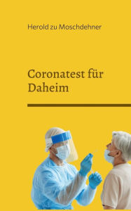 Title: Coronatest fï¿½r Daheim: Zuverlï¿½ssig Schnell Sicher, Author: Herold Zu Moschdehner