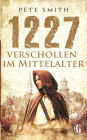 1227 Verschollen im Mittelalter