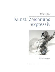 Title: Kunst: Zeichnung expressiv: Zeichnungen, Author: Heidrun Baur