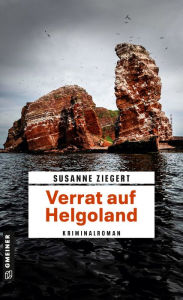 Title: Verrat auf Helgoland: Kriminalroman, Author: Susanne Ziegert