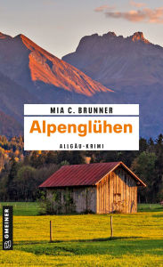 Title: Alpenglühen: Kriminalroman, Author: Mia C. Brunner