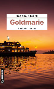 Title: Goldmarie: Ein Bodensee-Krimi, Author: Sandra Grauer