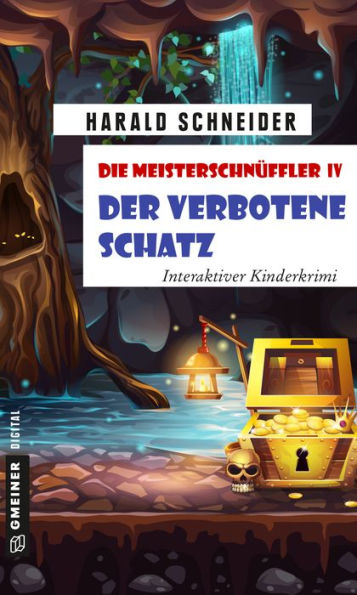 Die Meisterschnüffler IV - Der verbotene Schatz: Interaktiver Kinderkrimi