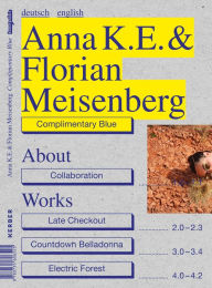 Title: Anna K.E. & Florian Meisenberg: Complimentary Blue, Author: Anna K.E.